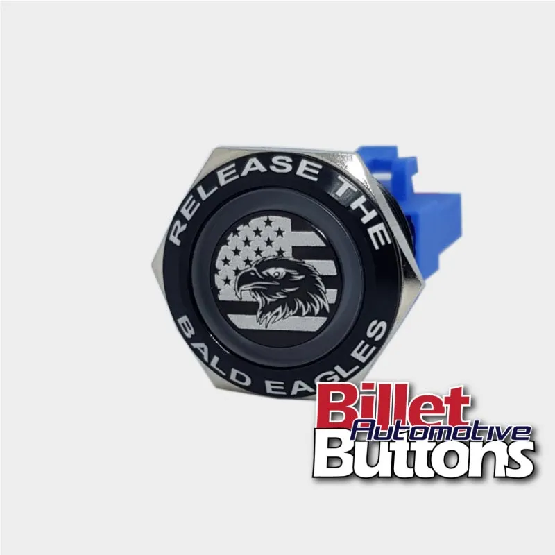 22mm FEATURED 'RELEASE THE BALD EAGLES' Billet Push Button Switch