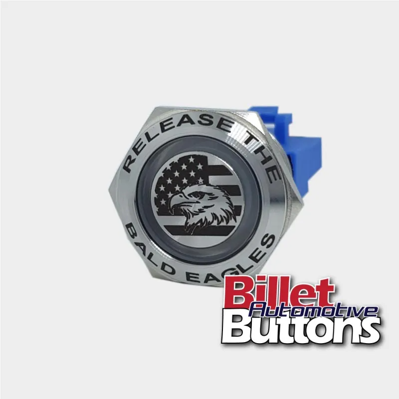 22mm FEATURED 'RELEASE THE BALD EAGLES' Billet Push Button Switch